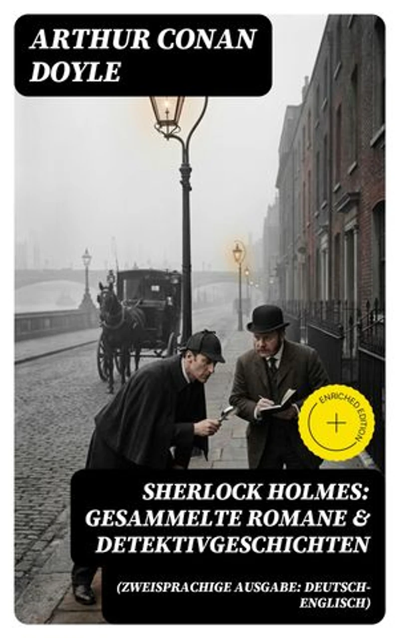 Sherlock Holmes: Gesammelte Romane & Detektivgeschichten (Zweisprachige Ausgabe: Deutsch-Englisch): Bereicherte Ausgabe.