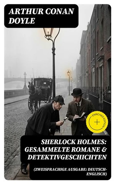 Sherlock Holmes: Gesammelte Romane & Detektivgeschichten (Zweisprachige Ausgabe: Deutsch-Englisch): Bereicherte Ausgabe.