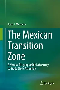 The Mexican Transition Zone: A Natural Biogeographic Laboratory To Study Biotic Assembly
