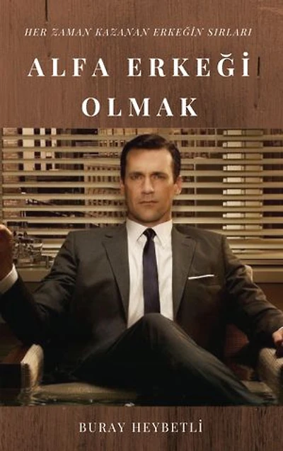 ALFA ERKEĞİ OLMAK: Kuralları Sen Koy