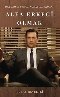 ALFA ERKEĞİ OLMAK: Kuralları Sen Koy