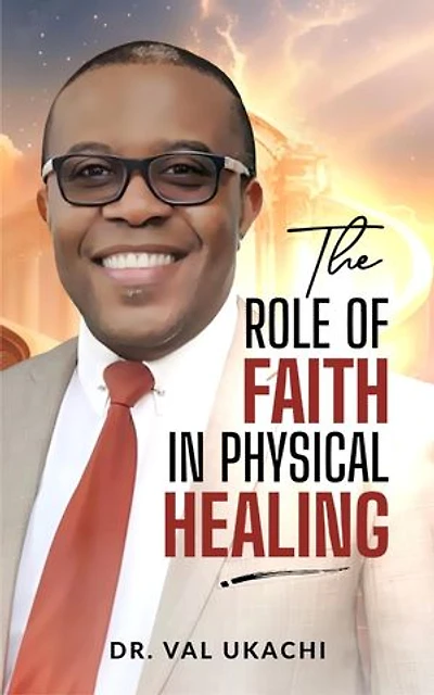 The Role Of Faith In Physical Healing