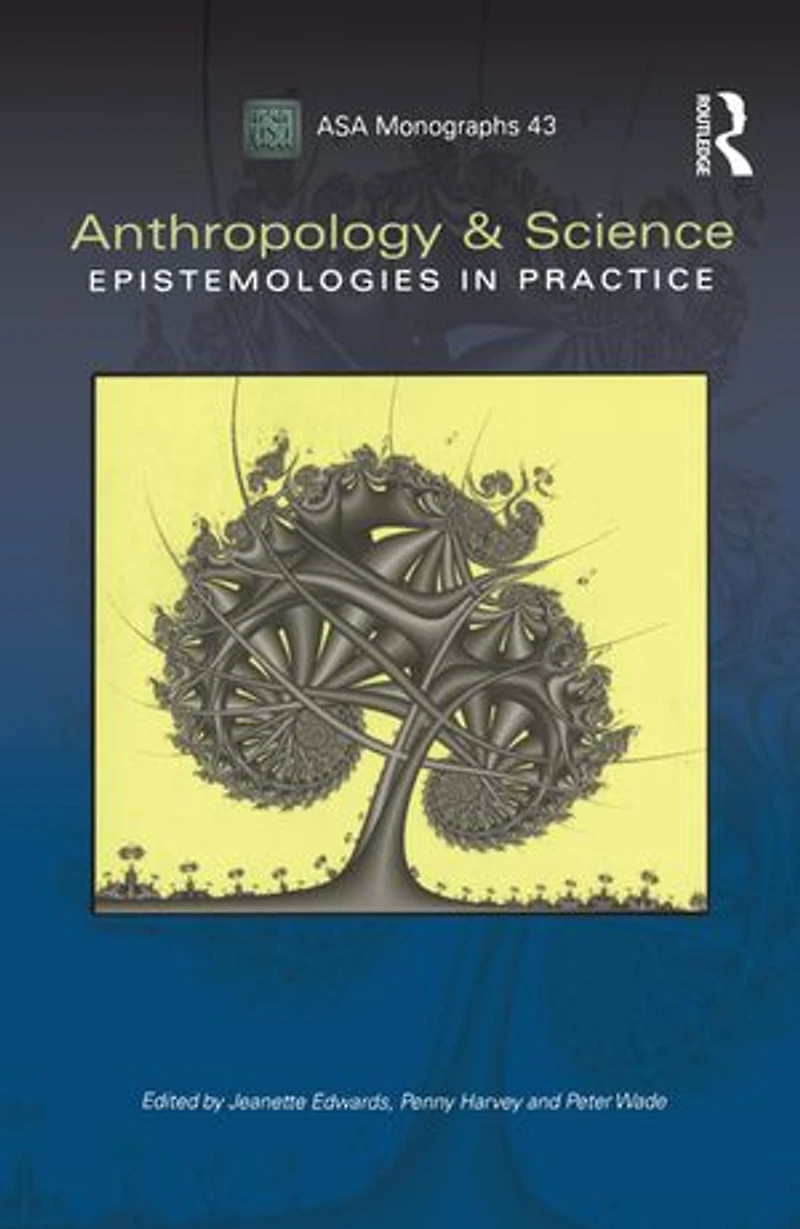 Anthropology and Science: Epistemologies Practice