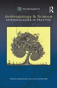 Anthropology and Science: Epistemologies Practice