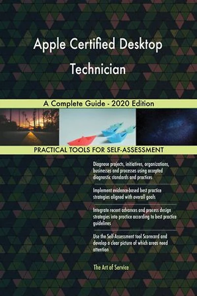 Apple Certified Desktop Technician A Complete Guide - 2020 Edition