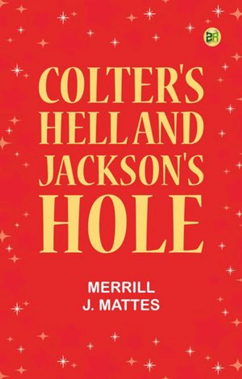 Colter's Hell and Jackson's Hole