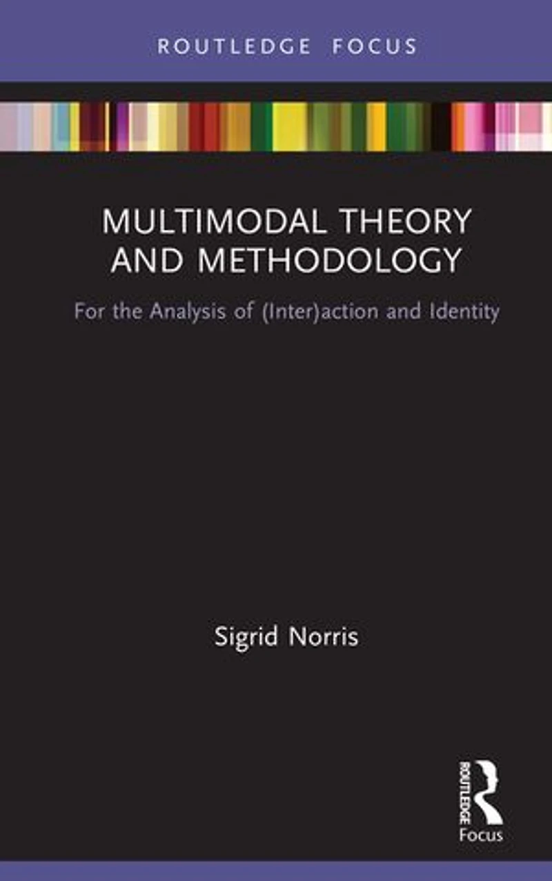 Multimodal Theory and Methodology: For the Analysis of (Inter)action Identity