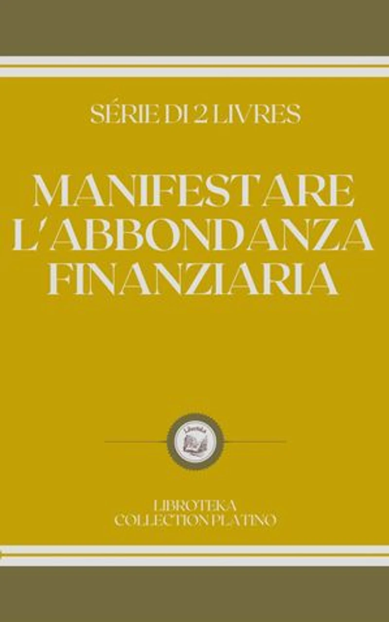 MANIFESTARE L'ABBONDANZA FINANZIARIA: SERIE DI 2 LIBRI
