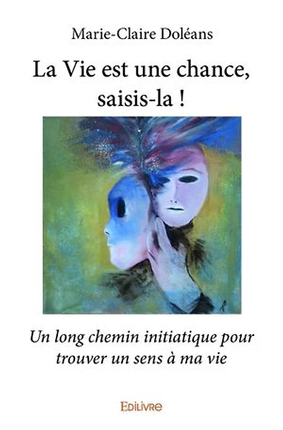 La Vie est une chance, saisis-la !