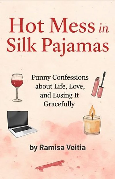 Hot Mess in Silk Pajamas: The Hot Mess Diaries, #1