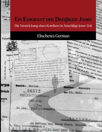 Ein Emigrant der Dreissiger Jahre: Die Verstrickung eines Komikers in Anschläge jener Zeit