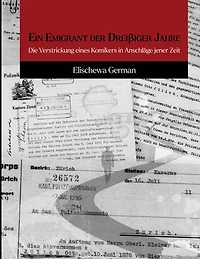 Ein Emigrant der Dreissiger Jahre: Die Verstrickung eines Komikers in Anschläge jener Zeit