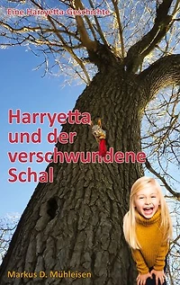 Harryetta und der verschwundene Schal: Harryetta löst das Rätsel der verschwundenen Sachen