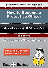How to Become a Protective Officer