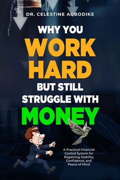 Why You Work Hard But Still Struggle with Money