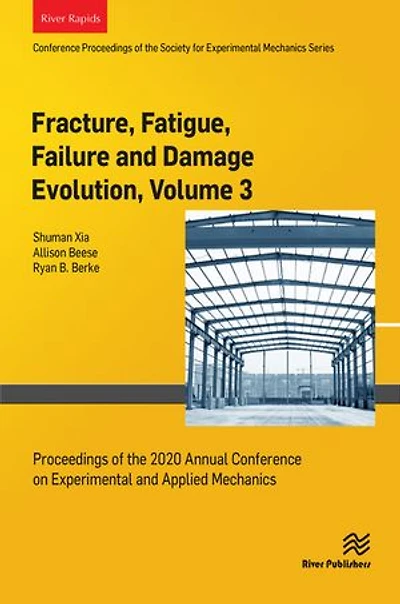 Fracture, Fatigue, Failure and Damage Evolution , Volume 3: Proceedings of the 2020 Annual Conference on Experimental and Applied Mechanics