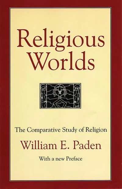 Religious Worlds: The Comparative Study Of Religion