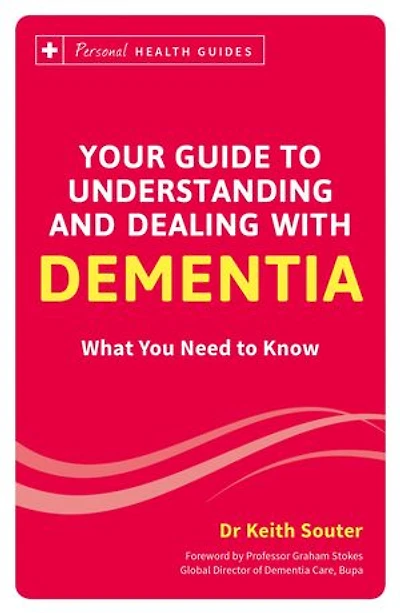 Your Guide to Understanding and Dealing with Dementia: What You Need to Know