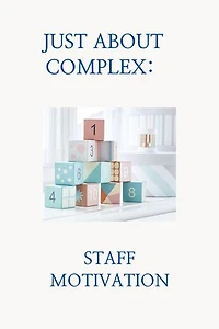 Just about complex: Staff motivation