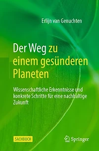 Der Weg zu einem gesünderen Planeten: Wissenschaftliche Erkenntnisse und konkrete Schritte für eine nachhaltige Zukunft