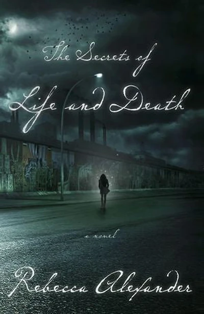 The Secrets of Life and Death: A Novel
