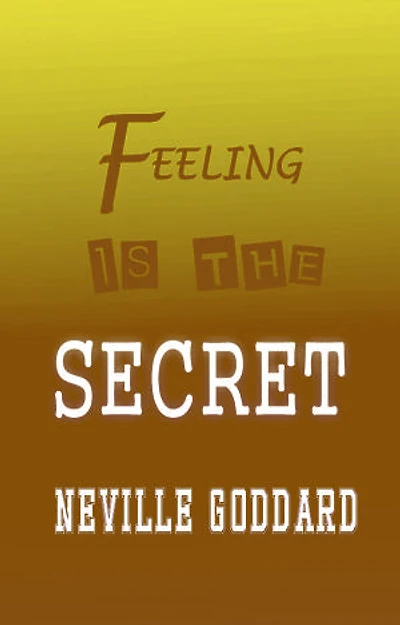 Feeling is the Secret