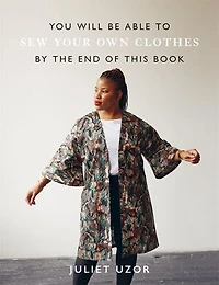 You Will Be Able To Sew Your Own Clothes By The End Of This Book
