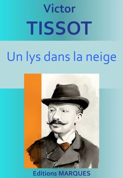 Un lys dans la neige: Version intégrale