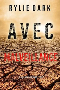Avec Malveillance (Un Thriller Maeve Sharp Livre 1)
