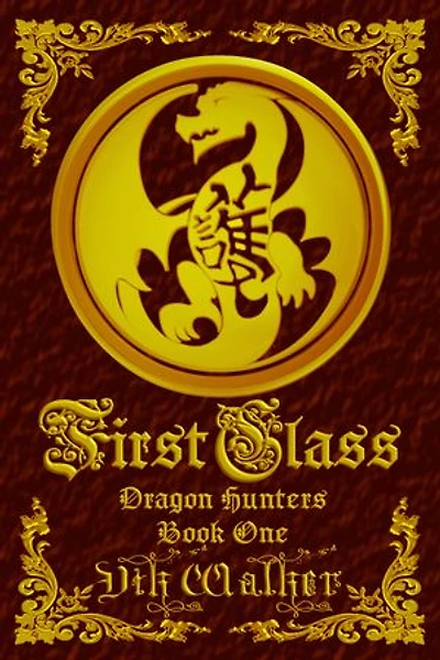 First Class: Dragon Hunters, Book One