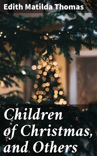 Children of Christmas, and Others: Capturing Childhood Magic and Holiday Wonder in Lyrical Poetry