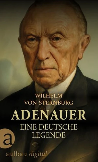 Adenauer. Eine deutsche Legende: Biographie