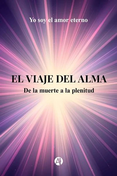 El viaje del alma: De la muerte a la plenitud