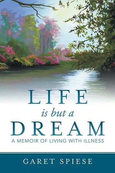 Life is but A Dream: Memoir of Living with Illness