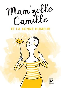Mam'zelle Camille et la bonne humeur