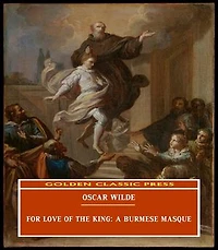 For Love of the King: A Burmese Masque