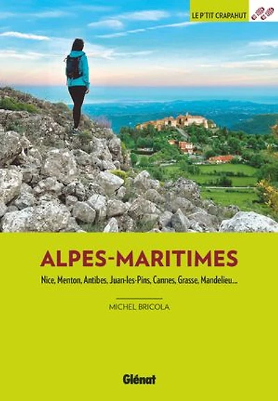 Alpes-Maritimes: Nice, Menton, Antibes, Juan-les-Pins, Cannes, Grasse, Mandelieu...
