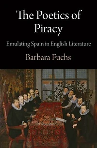The Poetics of Piracy: Emulating Spain English Literature