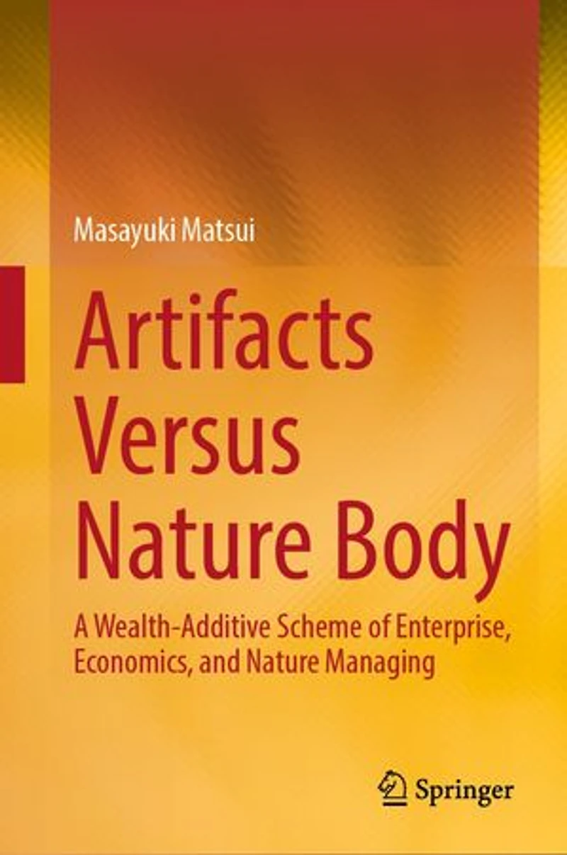 Artifacts Versus Nature Body: A Wealth-Additive Scheme of Enterprise, Economics