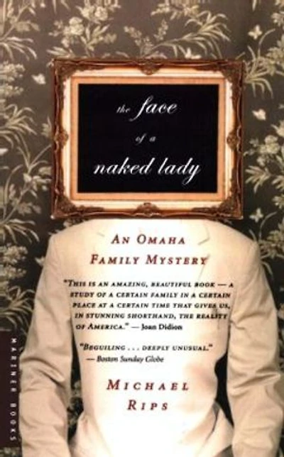 The Face Of A Naked Lady: An Omaha Family Mystery