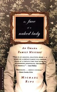 The Face Of A Naked Lady: An Omaha Family Mystery