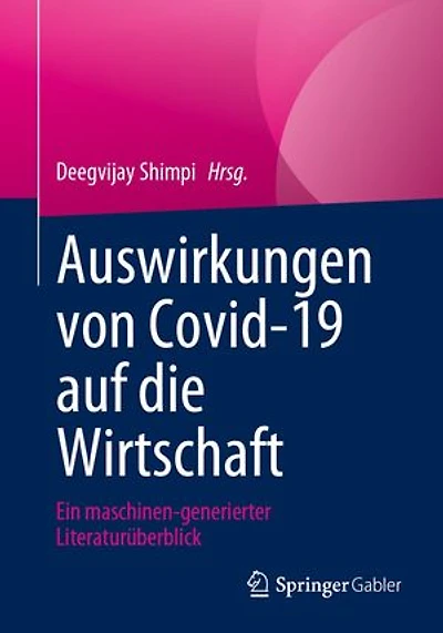 Auswirkungen Von Covid-19 Auf Die Wirtschaft: Ein Maschinen-Generierter Literaturüberblick