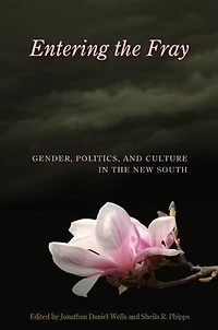 Entering the Fray: Gender, Politics, and Culture New South