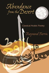 Abundance from the Desert: Classical Arabic Poetry