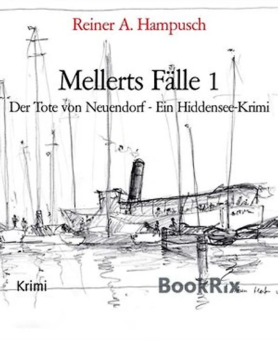 Mellerts Fälle 1: Der Tote von Neuendorf - Ein Hiddensee-Krimi