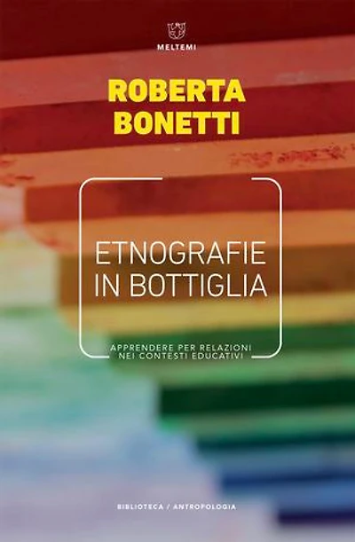 Etnografie in bottiglia: Apprendere per relazioni nei contesti educativi
