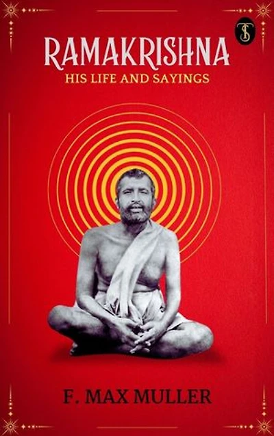 Ramakrishna, His Life and Sayings