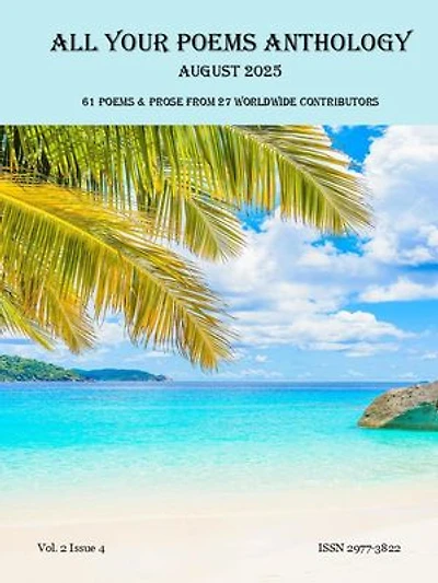 All Your Poems Anthology August 2025: All Your Poems, #2