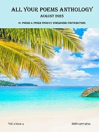 All Your Poems Anthology August 2025: All Your Poems, #2