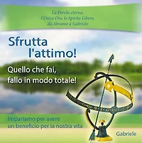 Sfrutta l'attimo: Quello che fai, fallo in modo totale